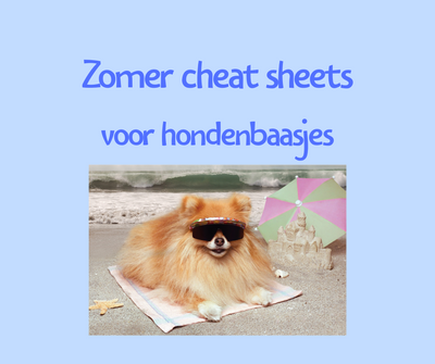 Zomer cheat sheets voor honden🐶